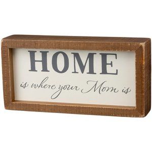 PBK Box Sign - Home Is Where Your Mom Is